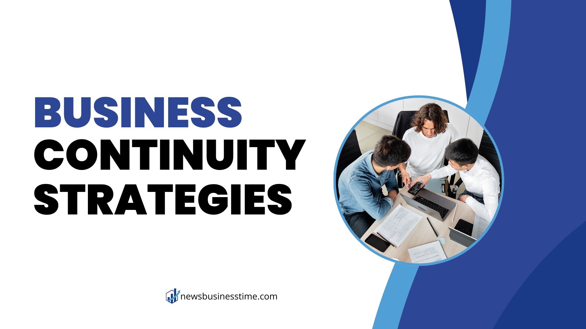 Business Continuity Strategies: A Complete Guide for Modern Organizations