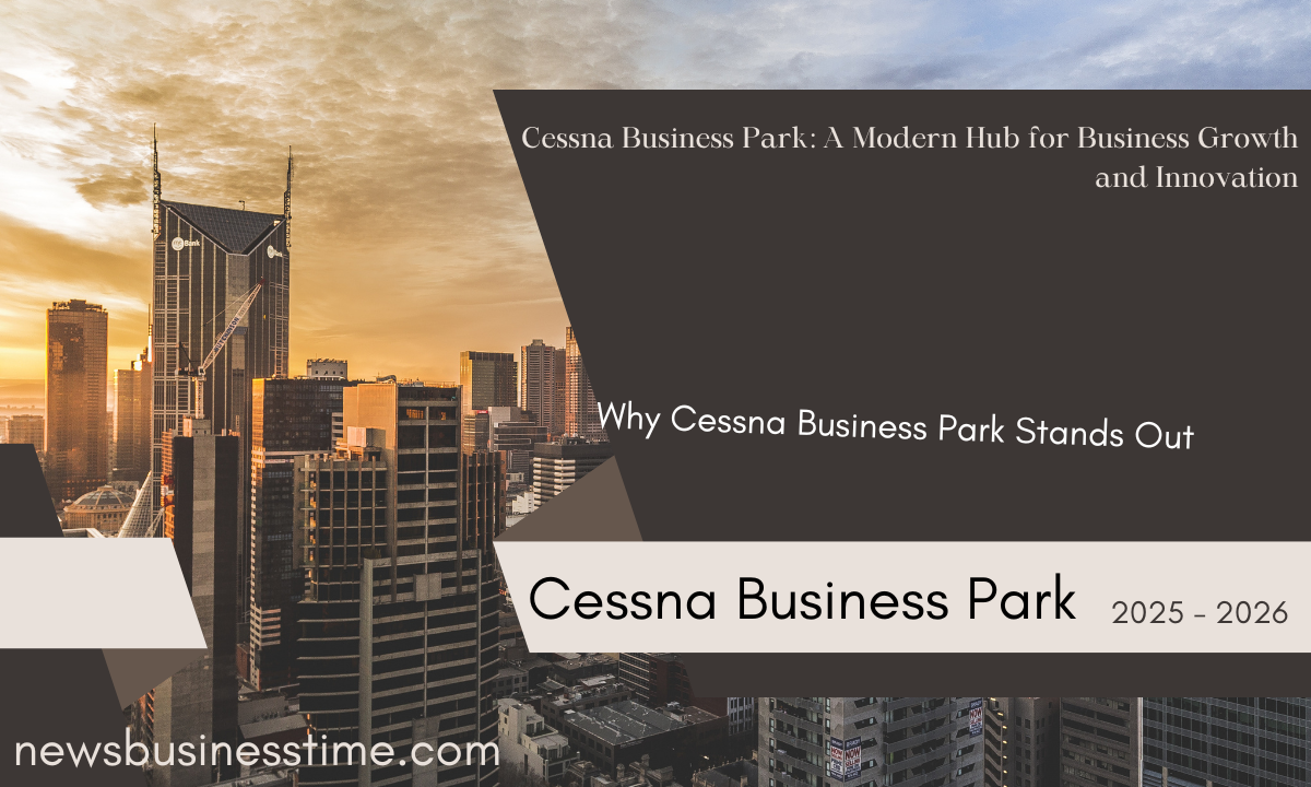 Cessna Business Park: A Modern Hub for Business Growth and Innovation